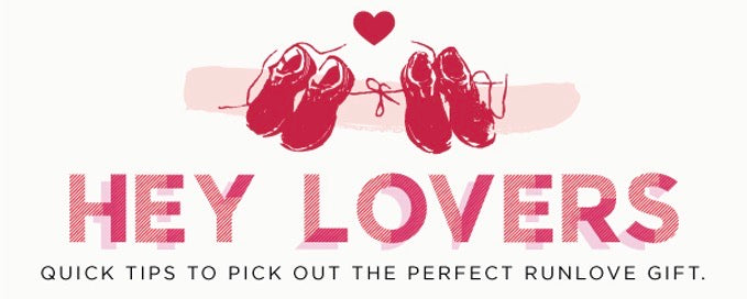 Hey Lovers! Here's Some Tips and Tricks for the Perfect Runlove Gift