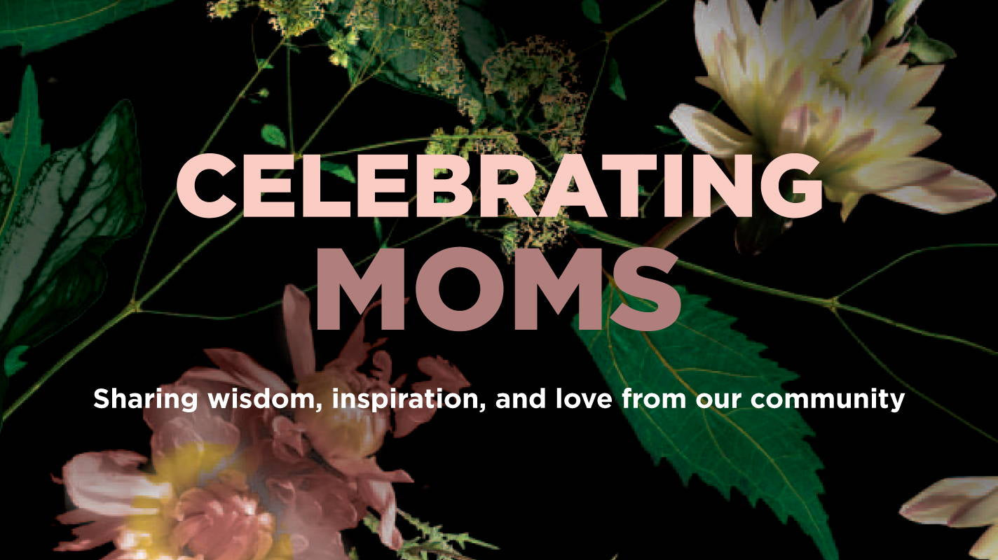 Celebrating Moms